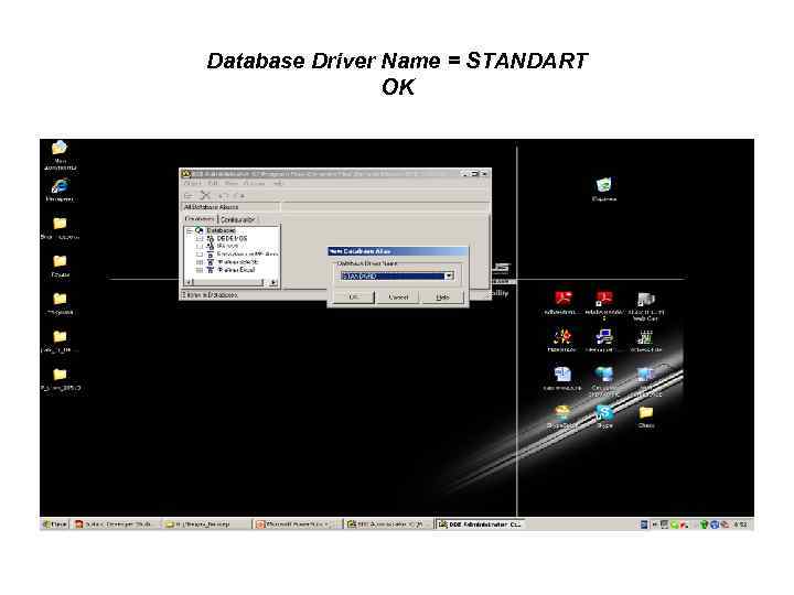 Database Driver Name = STANDART OK 