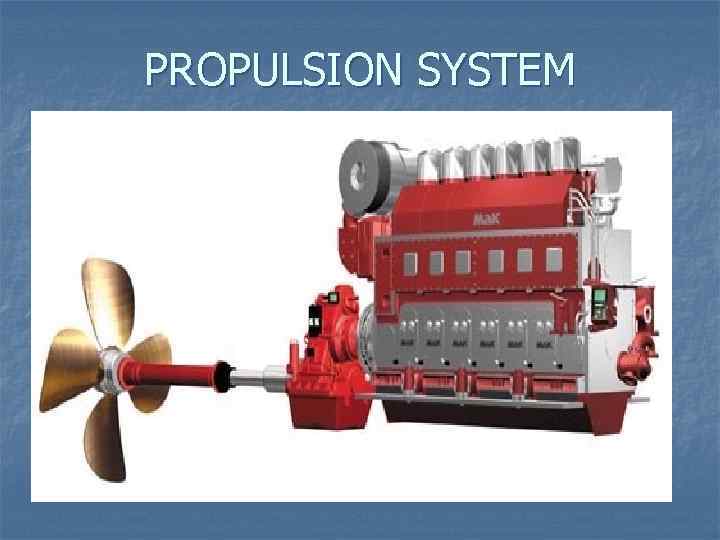 PROPULSION SYSTEM 