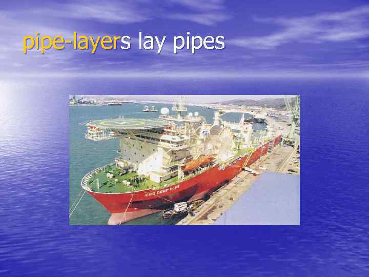 pipe-layers lay pipes 