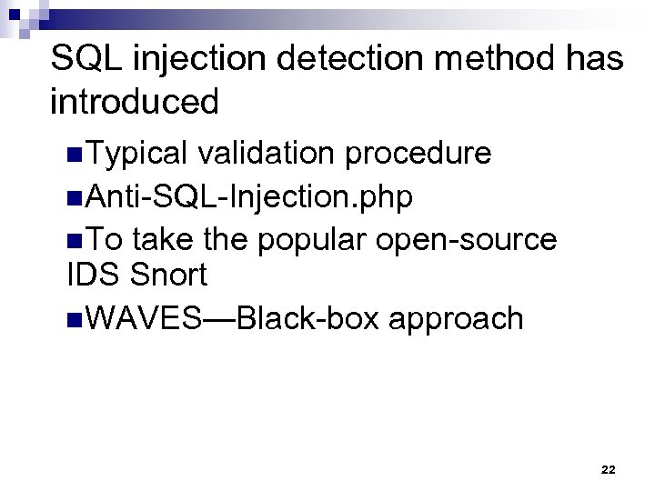 SQL injection detection method has introduced n. Typical validation procedure n. Anti-SQL-Injection. php n.