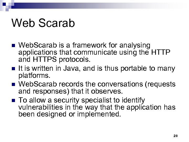 Web Scarab n n Web. Scarab is a framework for analysing applications that communicate