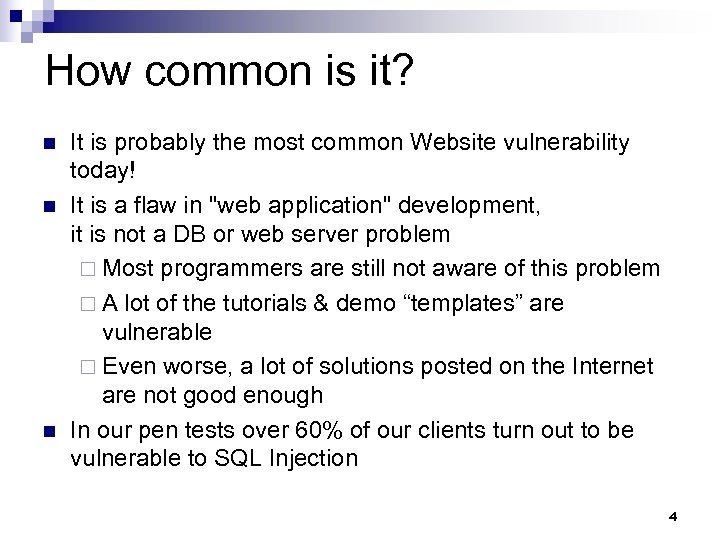 How common is it? n n n It is probably the most common Website