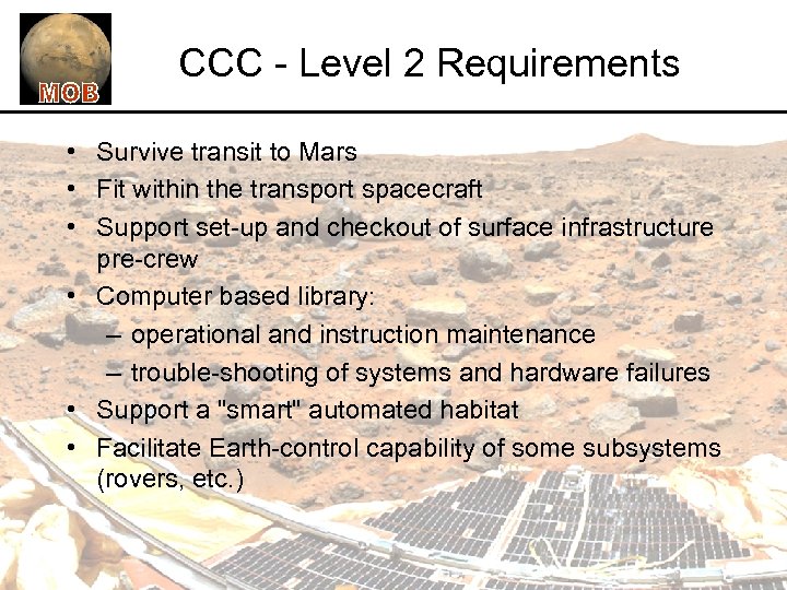 CCC - Level 2 Requirements • Survive transit to Mars • Fit within the