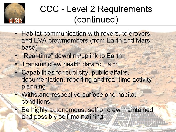 CCC - Level 2 Requirements (continued) • Habitat communication with rovers, telerovers, and EVA