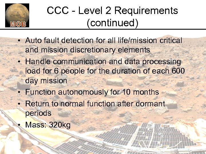 CCC - Level 2 Requirements (continued) • Auto fault detection for all life/mission critical