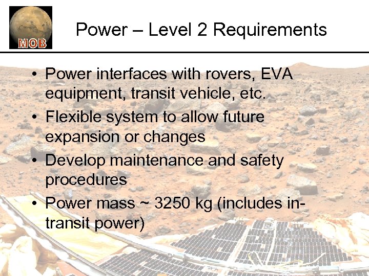 Power – Level 2 Requirements • Power interfaces with rovers, EVA equipment, transit vehicle,
