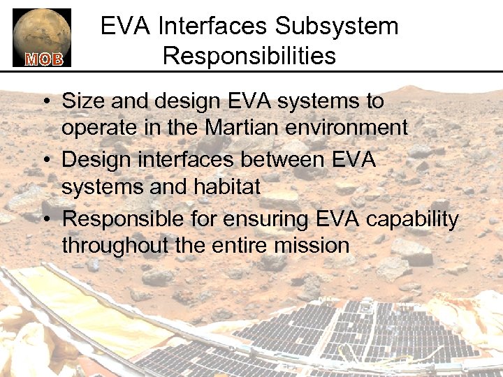 EVA Interfaces Subsystem Responsibilities • Size and design EVA systems to operate in the