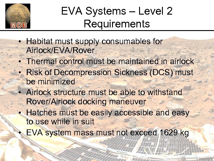 EVA Systems – Level 2 Requirements • Habitat must supply consumables for Airlock/EVA/Rover •