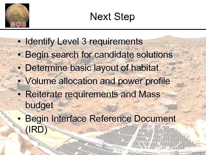Next Step • • • Identify Level 3 requirements Begin search for candidate solutions