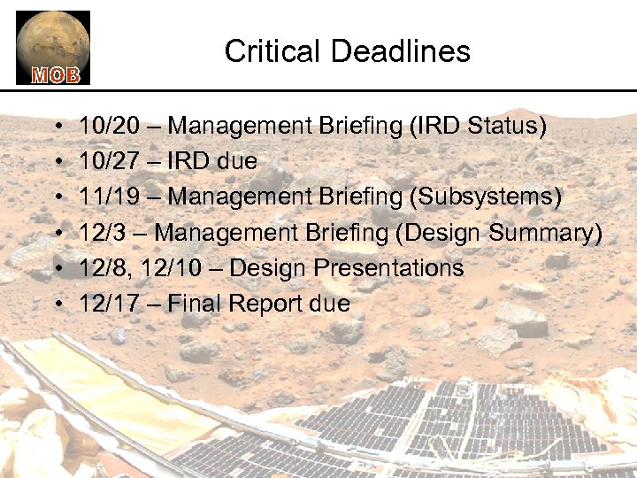 Critical Deadlines • • • 10/20 – Management Briefing (IRD Status) 10/27 – IRD