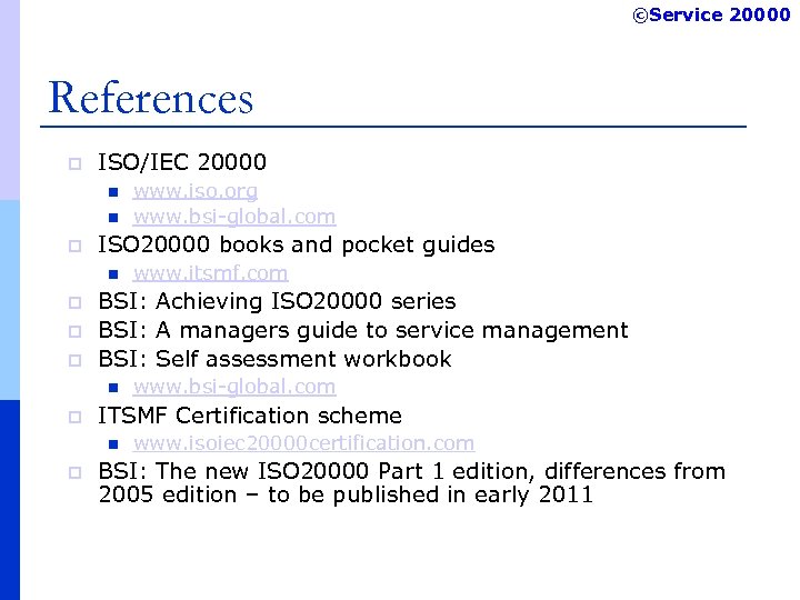 ©Service 20000 References p ISO/IEC 20000 n n p ISO 20000 books and pocket