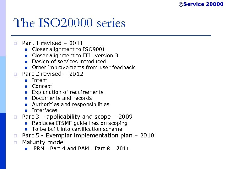 ©Service 20000 The ISO 20000 series p Part 1 revised – 2011 n n