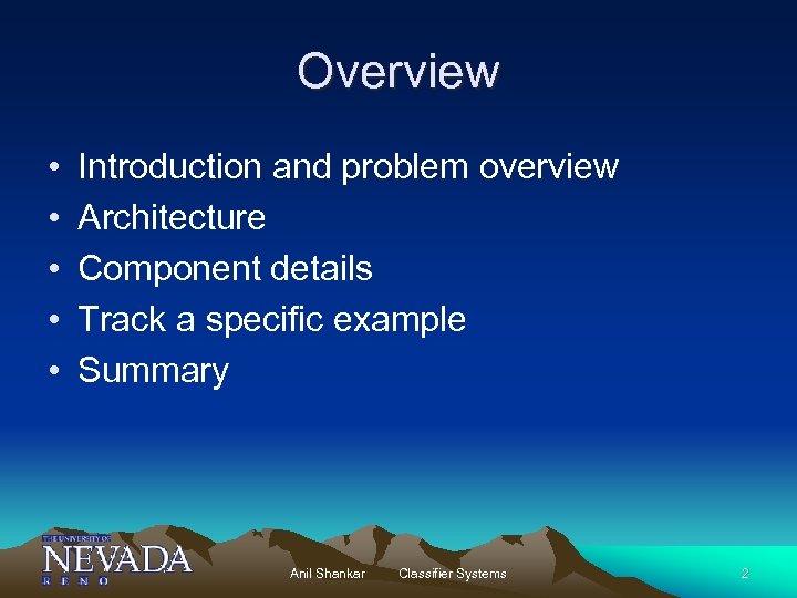 Overview • • • Introduction and problem overview Architecture Component details Track a specific
