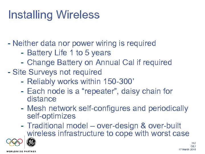 Installing Wireless - Neither data nor power wiring is required - Battery Life 1