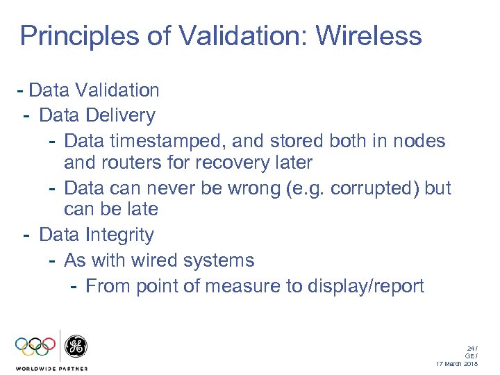 Principles of Validation: Wireless - Data Validation - Data Delivery - Data timestamped, and