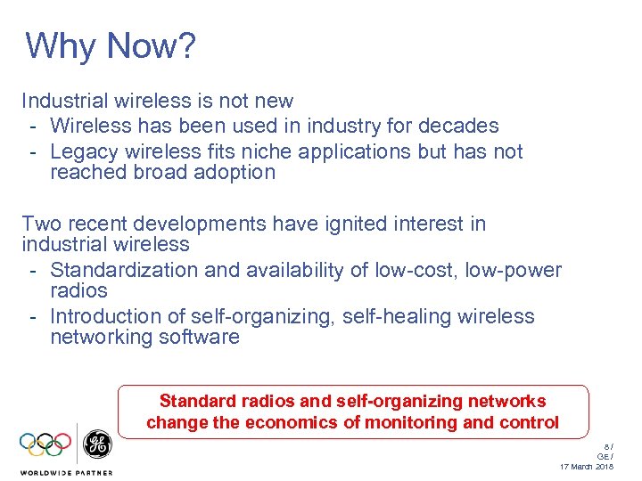 Why Now? Industrial wireless is not new - Wireless has been used in industry