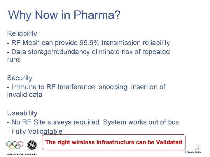 Why Now in Pharma? Reliability - RF Mesh can provide 99. 9% transmission reliability