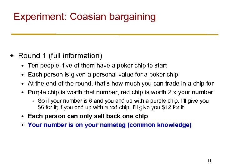Experiment: Coasian bargaining w Round 1 (full information) Ten people, five of them have