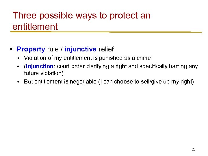 Three possible ways to protect an entitlement w Property rule / injunctive relief Violation
