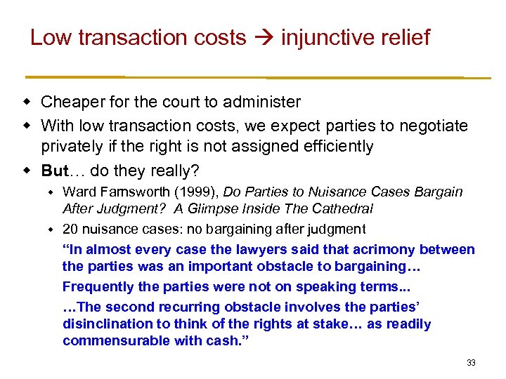 Low transaction costs injunctive relief w Cheaper for the court to administer w With