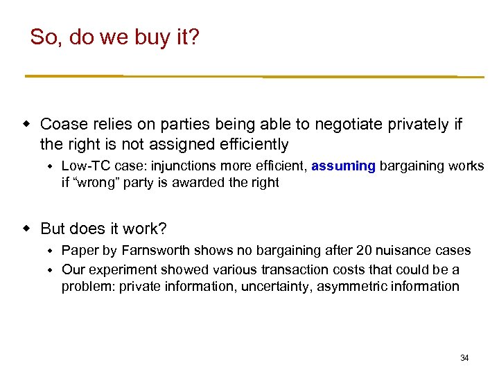 So, do we buy it? w Coase relies on parties being able to negotiate