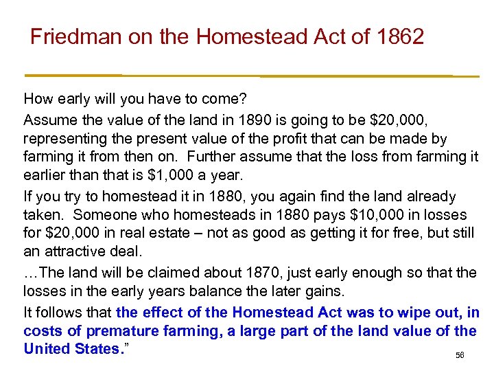Friedman on the Homestead Act of 1862 How early will you have to come?