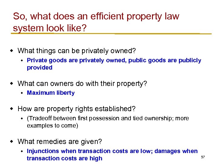 So, what does an efficient property law system look like? w What things can