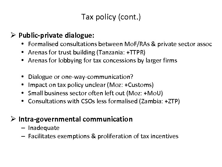 Tax policy (cont. ) Ø Public-private dialogue: • Formalised consultations between Mo. F/RAs &