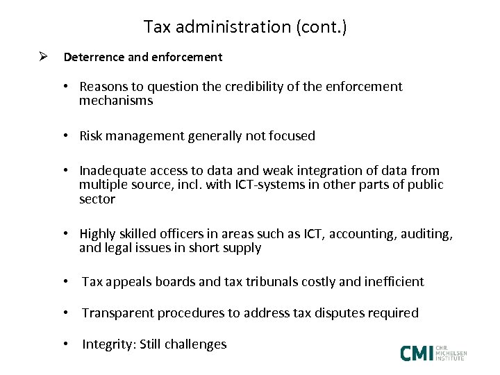 Tax administration (cont. ) Ø Deterrence and enforcement • Reasons to question the credibility