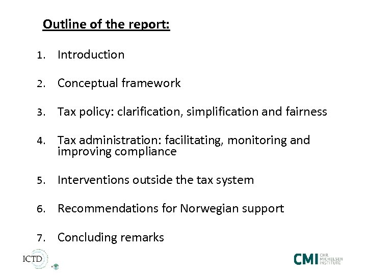 Outline of the report: 1. Introduction 2. Conceptual framework 3. Tax policy: clarification, simplification