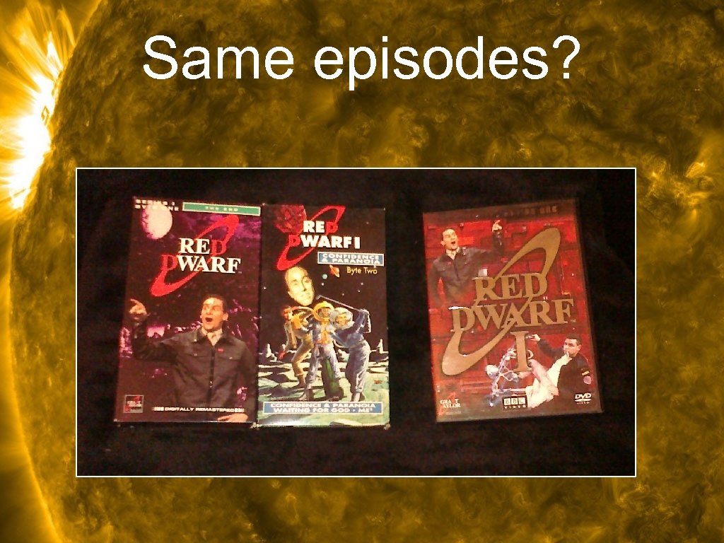 Same episodes? 