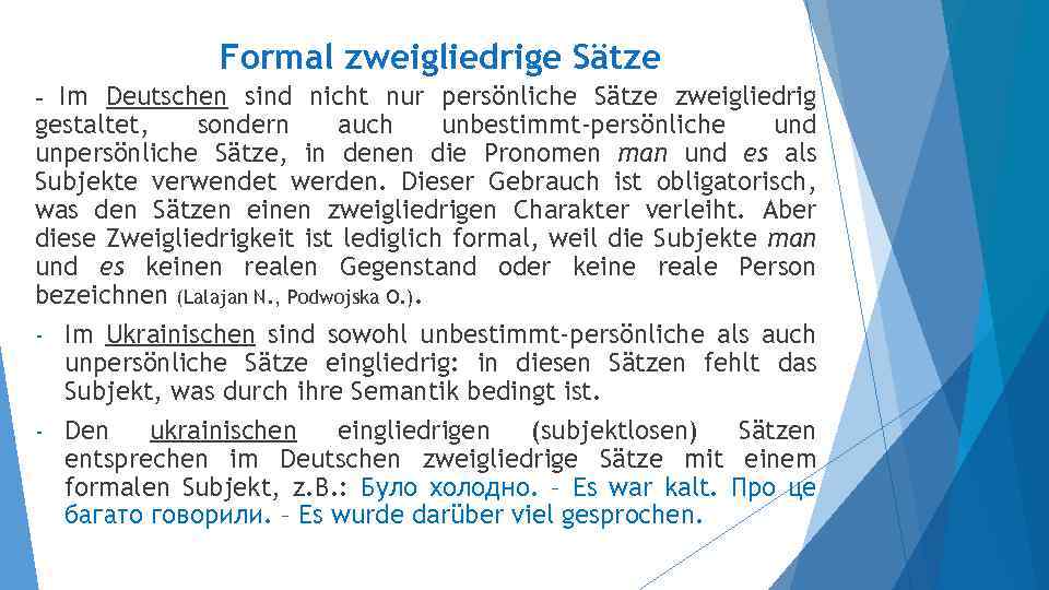 Formal zweigliedrige Sätze - Im Deutschen sind nicht nur persönliche Sätze zweigliedrig gestaltet, sondern