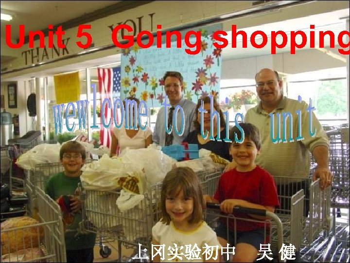 Unit 5 Going shopping 上冈实验初中 吴健 