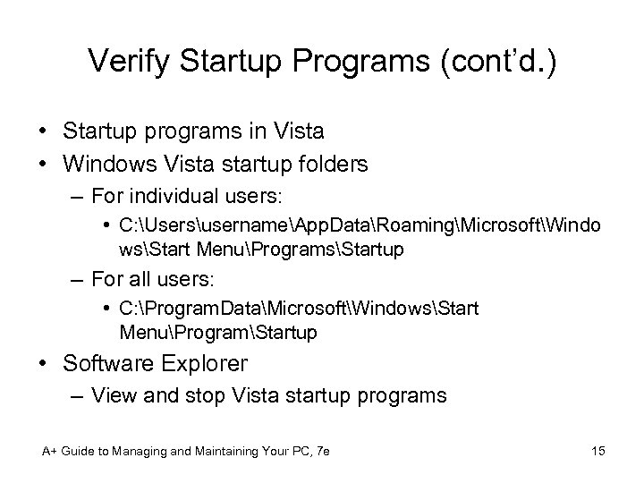 Verify Startup Programs (cont’d. ) • Startup programs in Vista • Windows Vista startup