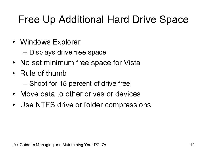 Free Up Additional Hard Drive Space • Windows Explorer – Displays drive free space