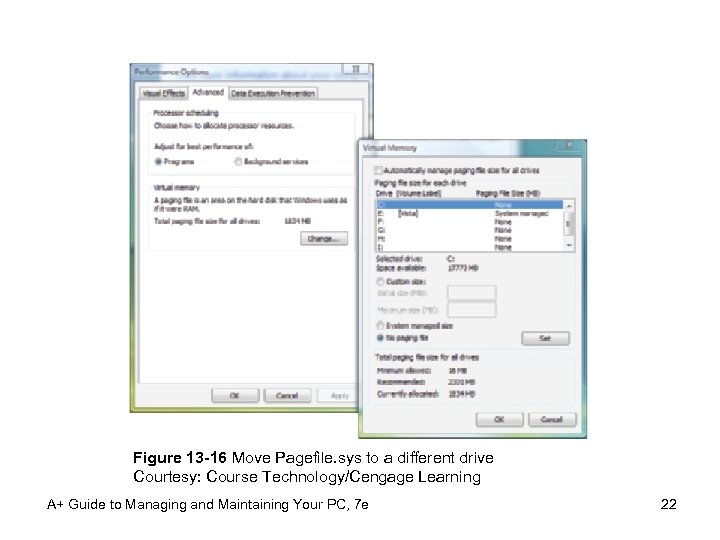 Figure 13 -16 Move Pagefile. sys to a different drive Courtesy: Course Technology/Cengage Learning