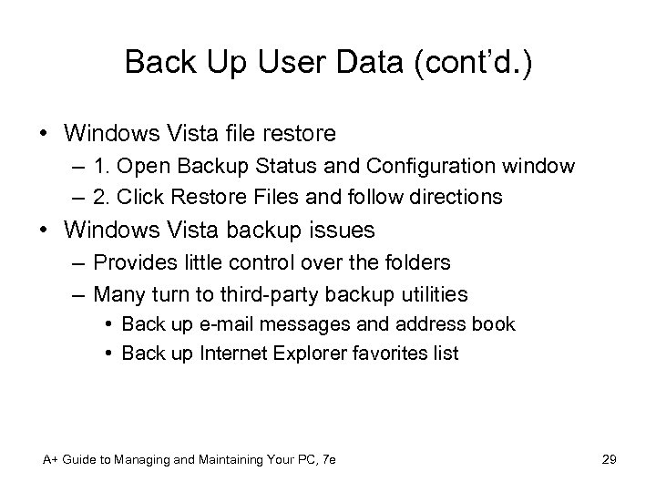 Back Up User Data (cont’d. ) • Windows Vista file restore – 1. Open