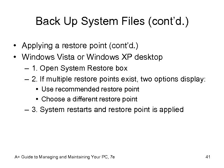 Back Up System Files (cont’d. ) • Applying a restore point (cont’d. ) •