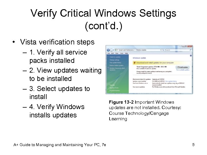 Verify Critical Windows Settings (cont’d. ) • Vista verification steps – 1. Verify all