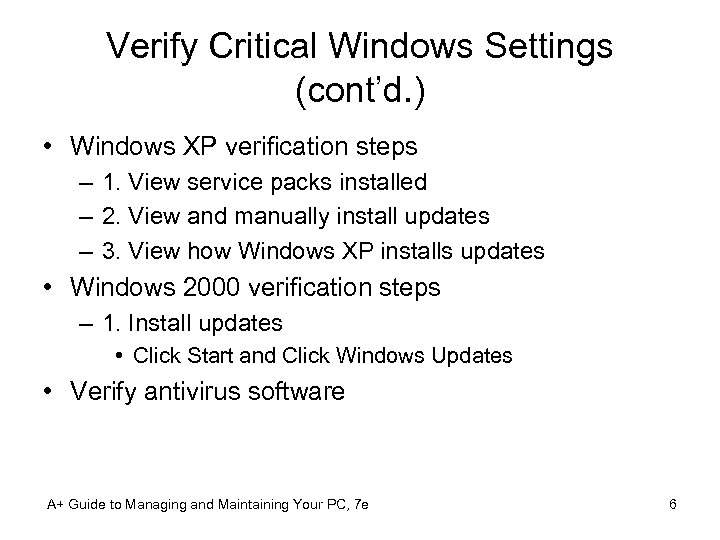 Verify Critical Windows Settings (cont’d. ) • Windows XP verification steps – 1. View