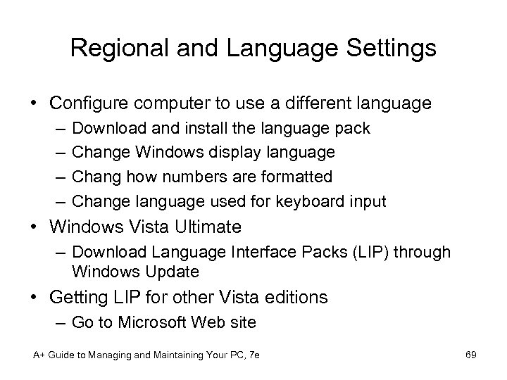 Regional and Language Settings • Configure computer to use a different language – –