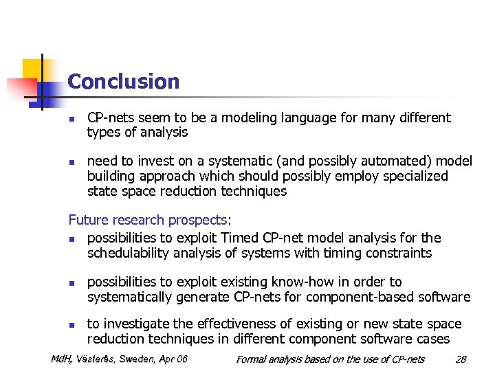 Conclusion n n CP-nets seem to be a modeling language for many different types