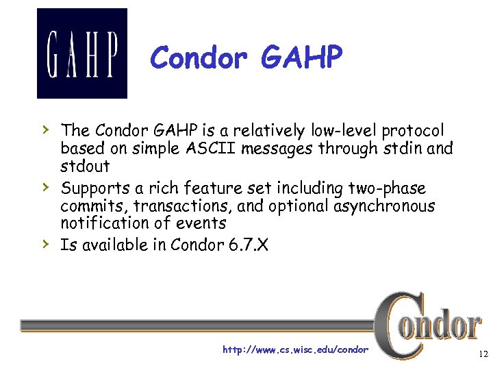 Condor GAHP › The Condor GAHP is a relatively low-level protocol › › based