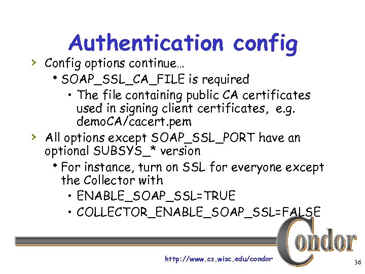 Authentication config › Config options continue… h. SOAP_SSL_CA_FILE is required • The file containing