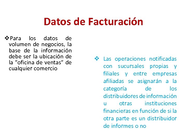 Datos de Facturación v. Para los datos de volumen de negocios, la base de