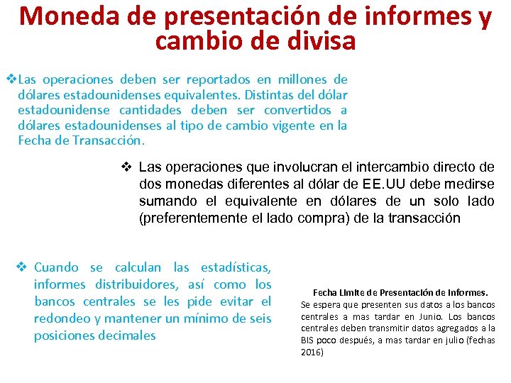 Moneda de presentación de informes y cambio de divisa v. Las operaciones deben ser