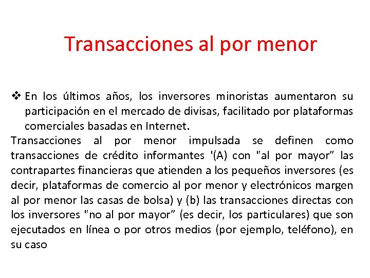 Transacciones al por menor v En los últimos años, los inversores minoristas aumentaron su