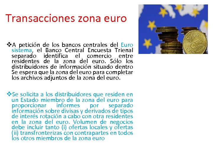 Transacciones zona euro v. A petición de los bancos centrales del Euro sistema, el