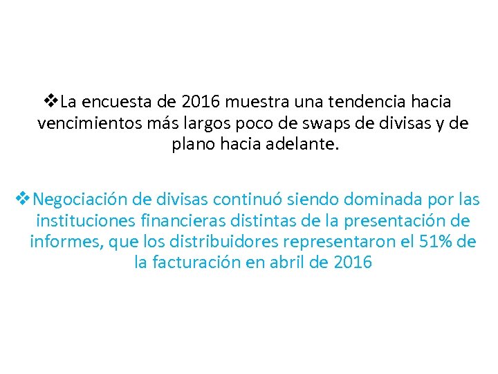 v. La encuesta de 2016 muestra una tendencia hacia vencimientos más largos poco de