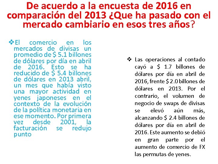 De acuerdo a la encuesta de 2016 en comparación del 2013 ¿Que ha pasado